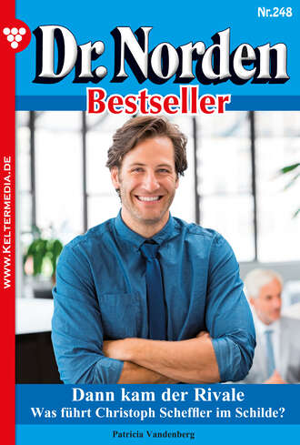 Patricia Vandenberg. Dr. Norden Bestseller 248 – Arztroman