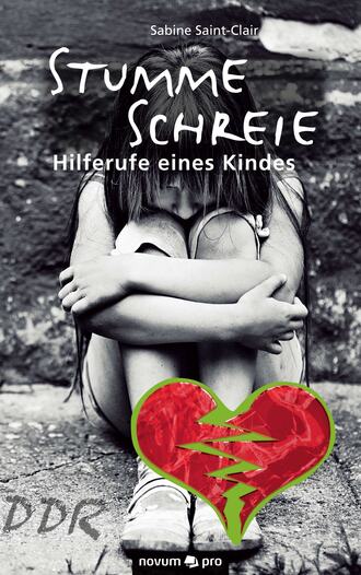 Sabine Saint-Clair. Stumme Schreie - Hilferufe eines Kindes