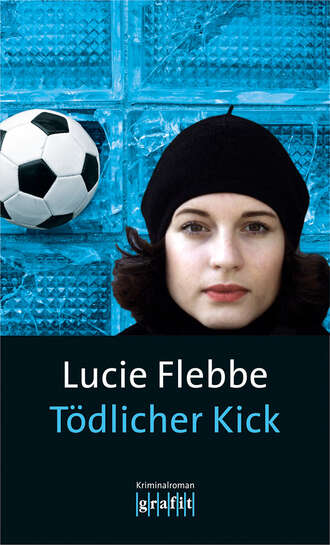 Lucie  Flebbe. T?dlicher Kick