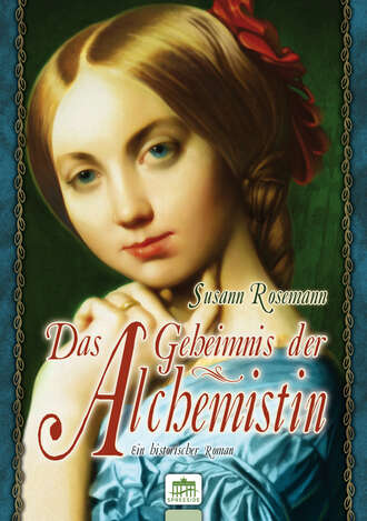 Susann Rosemann. Das Geheimnis der Alchemistin