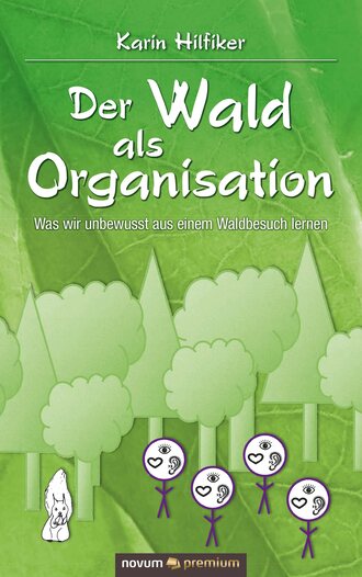 Karin Hilfiker. Der Wald als Organisation