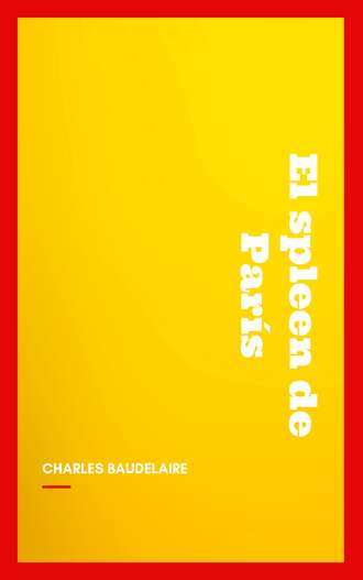 Baudelaire Charles. El spleen de Par?s