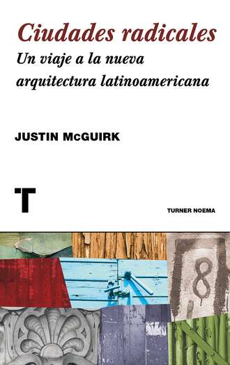 Justin McGuirk. Ciudades radicales