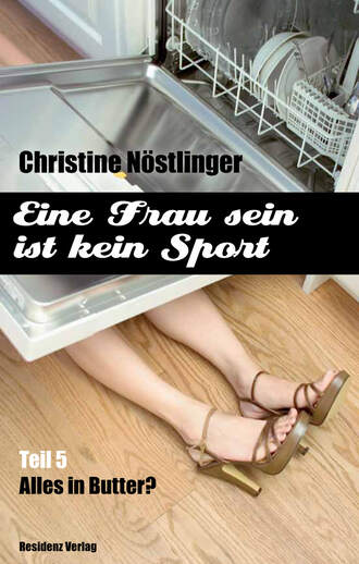 Christine  Nostlinger. Alles in Butter