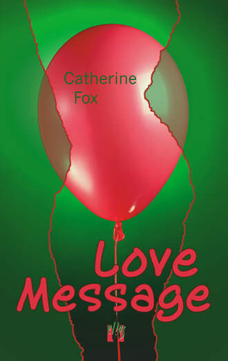 Catherine  Fox. Love Message