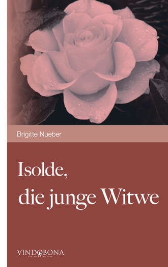 Brigitte  Nueber. Isolde, die junge Witwe