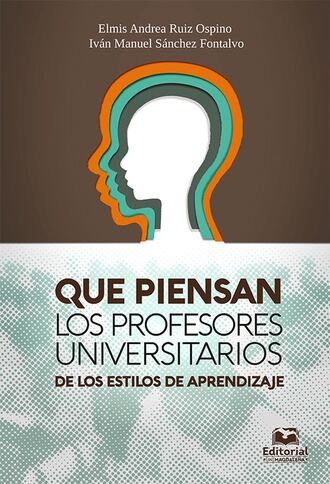 Elmis Andrea Ruiz Ospino. Qu? piensan los profesores universitarios de los estilos de aprendizaje