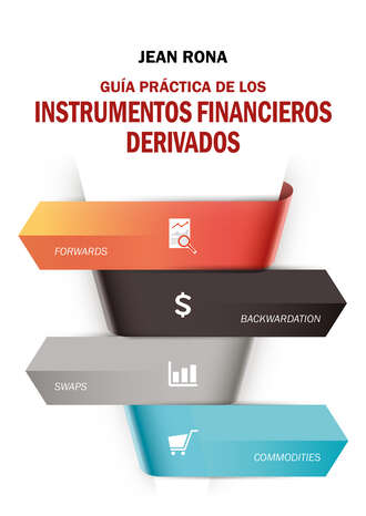 Jean Rona. Guia pr?ctica de los instrumentos financieros derivados