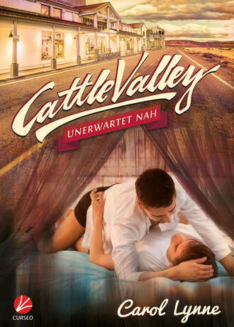 Carol Lynne. Cattle Valley: Unerwartet nah