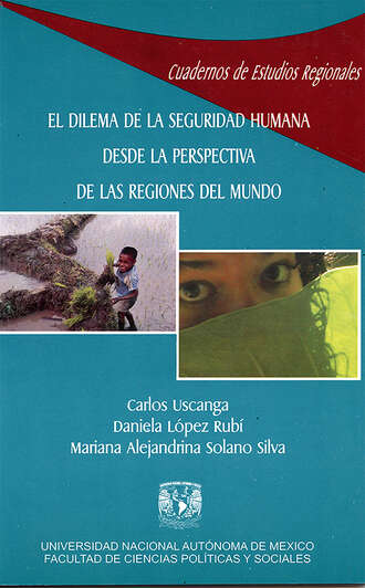 Carlos Uscanga. El dilema de la seguridad humana desde la perspectiva de las regiones del mundo