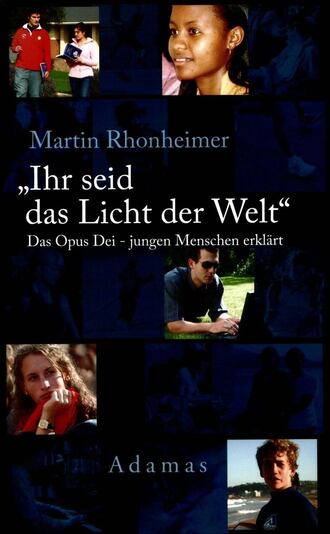 Martin  Rhonheimer. Ihr seid das Licht der Welt