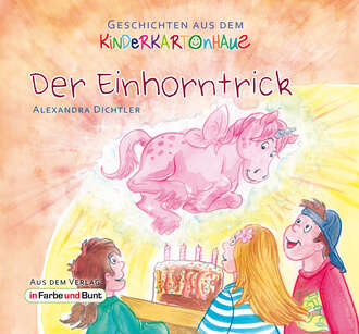 Alexandra  Dichtler. Der Einhorntrick