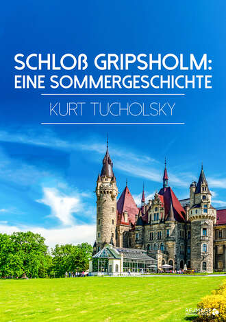 Kurt  Tucholsky. Schlo? Gripsholm