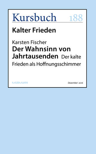 Karsten  Fischer. Der Wahnsinn von Jahrtausenden