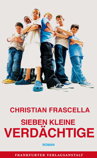 Christian Frascella. Sieben kleine Verd?chtige