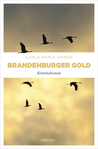 Carla Maria  Heinze. Brandenburger Gold