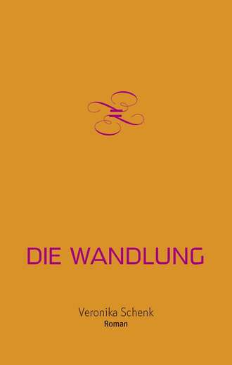 Veronika  Schenk. Die Wandlung