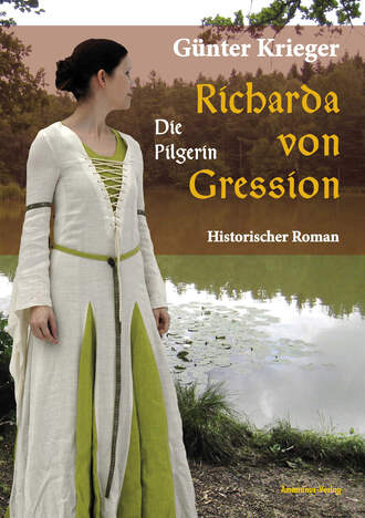 Gunter  Krieger. Richarda von Gression 3: Die Pilgerin