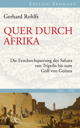 Gerhard Rohlfs. Quer durch Afrika