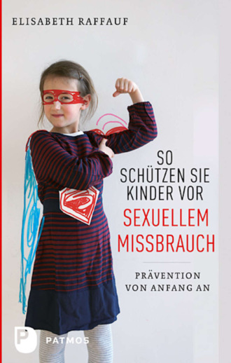 Elisabeth  Raffauf. So sch?tzen Sie Kinder vor sexuellem Missbrauch