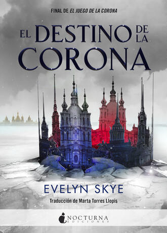 Evelyn Skye. El destino de la corona