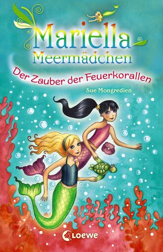 Sue  Mongredien. Mariella Meerm?dchen 4 - Der Zauber der Feuerkorallen