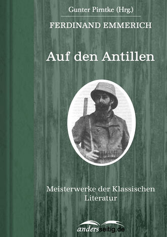 Ferdinand  Emmerich. Auf den Antillen