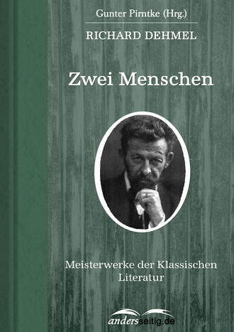 Richard  Dehmel. Zwei Menschen