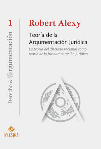 Robert Alexy. Teor?a de la argumentaci?n jur?dica