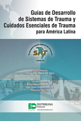 Felipe Vega. Gu?as de Desarrollo de Sistemas de Trauma y Cuidados Esenciales de Trauma para Am?rica Latina