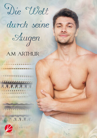 A.M.  Arthur. Die Welt durch seine Augen