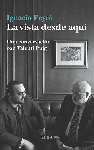 Ignacio Peyr?. La vista desde aqu?