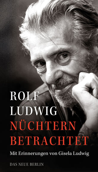    Rolf Ludwig. N?chtern betrachtet