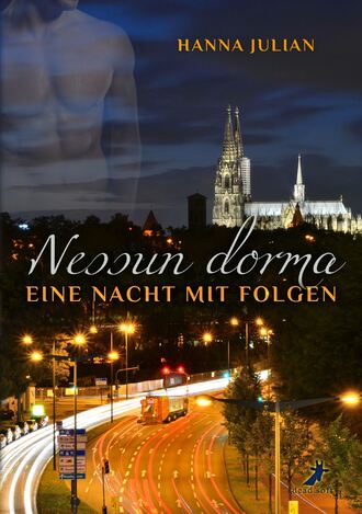 Hanna  Julian. Nessun dorma: Eine Nacht mit Folgen