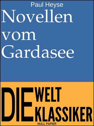 PAUL  HEYSE. Novellen vom Gardasee