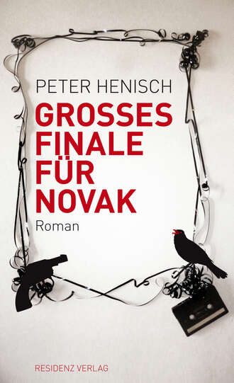 Peter  Henisch. Grosses Finale f?r Novak