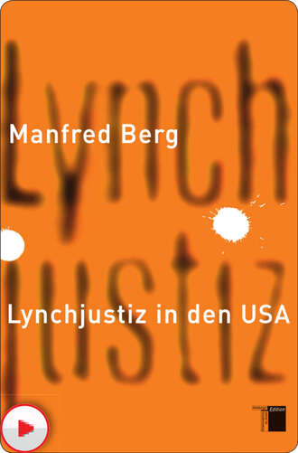 Manfred  Berg. Lynchjustiz in den USA