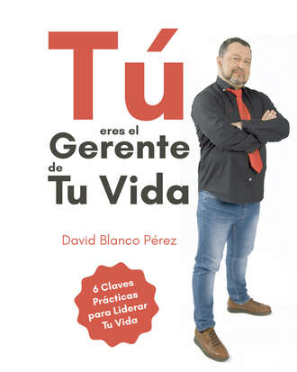 David Blanco P?rez. T? eres el gerente de tu vida