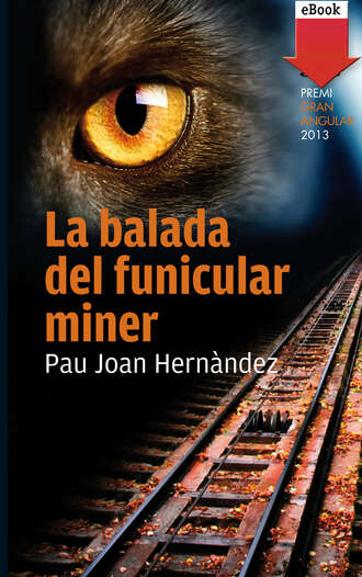 Pau Joan Hern?ndez i de Fuenmayor. La balada del funicular miner