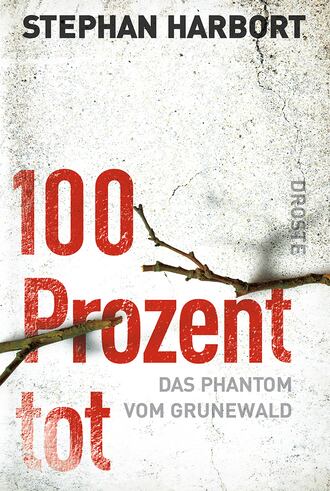 Stephan  Harbort. 100 Prozent tot