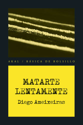 Diego Ameixeiras Novelle. Matarte lentamente