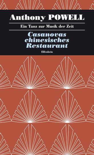 Anthony  Powell. Casanovas chinesisches Restaurant