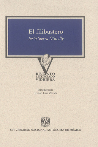 Justo Sierra O'Reilly. El filibustero