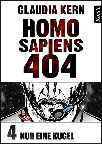 Claudia  Kern. Homo Sapiens 404 Band 4: Nur eine Kugel