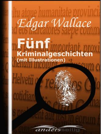 Edgar Wallace. F?nf Kriminalgeschichten (mit Illustrationen)