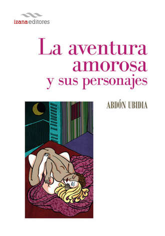 Abd?n Ubidia. La aventura amorosa y sus personajes