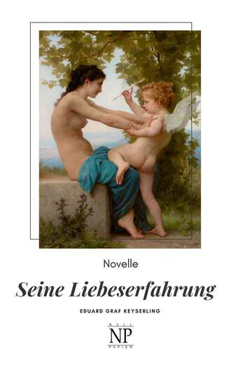 Eduard von  Keyserling. Seine Liebeserfahrung