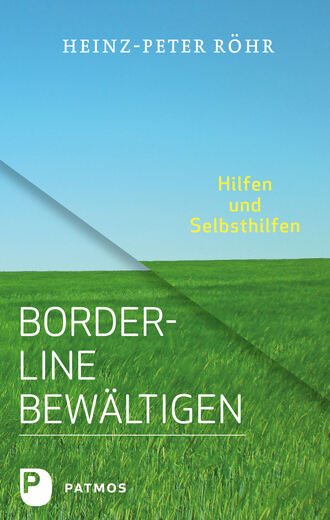 Heinz-Peter  Rohr. Borderline bew?ltigen