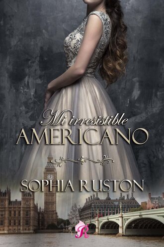 Sophia Ruston. Mi irresistible americano