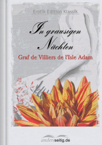 Graf de Villiers de l'Isle  Adam. In grausigen N?chten